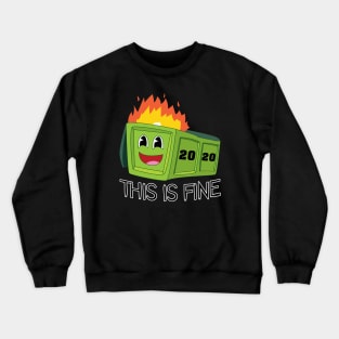 This Is Fine 2020 Crewneck Sweatshirt